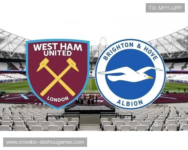 布莱顿3-1西汉姆，主场强势表现击退铁锤帮